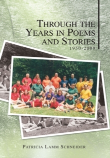 Through the Years in Poems and Stories : 1950-2009