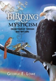 Birding and Mysticism Volume 2 : Enlightenment Through Bird-Watching-Volume #2