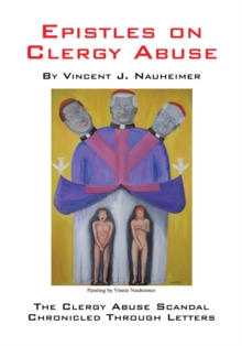 Epistles on Clergy Abuse : The Clergy Abuse Scandal Chronicled Through Letters