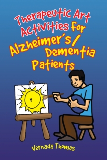 Therapeutic Art Activities for Alzheimer's/Dementia Patients : For Alzheimer's/Dementia Patients