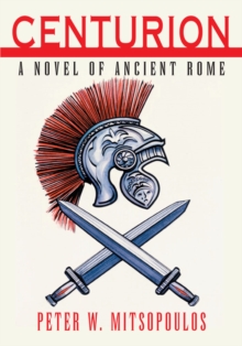 Centurion : A Novel of Ancient Rome