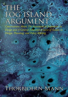 The Fog Island Argument : Conversations About the Assessment of Arguments in Design and a General Education Course of Studies in Design, Planning, and Policy-Making