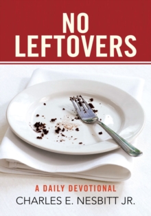 No Leftovers : A Daily Devotional