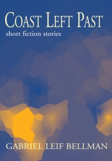 Coast Left Past : Short Fiction Stories