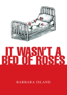 It Wasn't a Bed of Roses