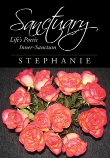 Sanctuary : Life's Poetic Inner-Sanctum