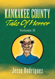 Kankakee County Tales of Horror Vol. 2