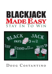 Blackjack Made Easy : Stay in to Win