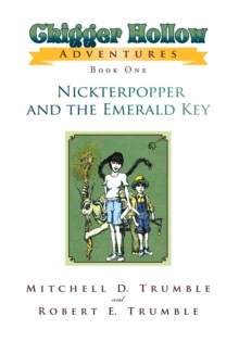 Chigger Hollow Adventures : Book One- Nickterpopper and the Emerald Key