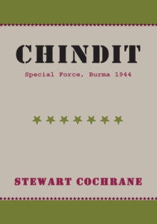 Chindit : Special Force, Burma 1944