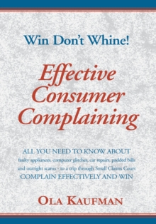 Effective Consumer Complaining : Win - Don't Whine