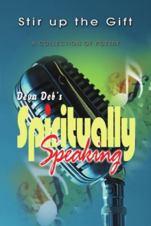 Spiritually Speaking : A Collection of Poetry