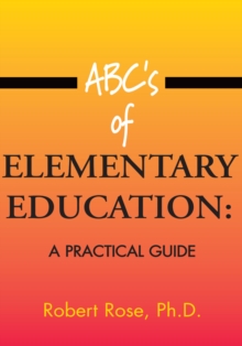 Abc's of Elementary Education: : A Practical Guide