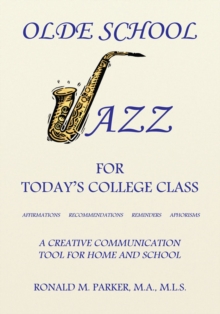 Olde School Jazz for Today's College Class : Affirmations   Recommendations     Reminders      Aphorisms