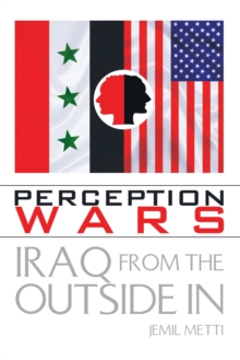 Perception Wars : Iraq from the Outside In