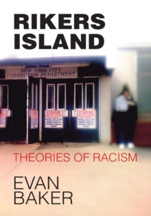 Rikers Island : Theories of Racism