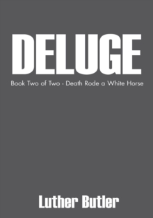 Deluge : Book Two of Two - Death Rode a White Horse