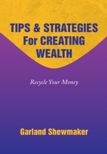 Tips & Strategies for Creating Wealth : Recycle Your Money