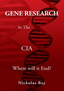 Gene Research at the Cia : Where Will It End?