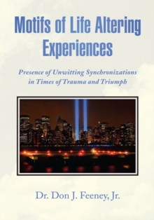 Motifs of Life Altering Experiences : Presence of Unwitting Synchronizations in Times of Trauma and Triumph