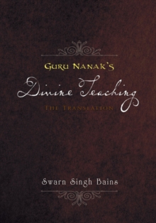 Guru Nanak'S Divine Teaching : The Translation