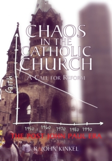 Chaos in the Catholic Church : A Call for Reform