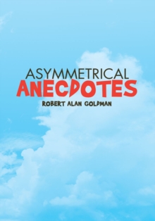 Asymmetrical Anecdotes