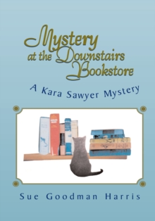 Mystery at the Downstairs Bookstore : A Kara Sawyer Mystery