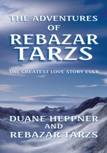 The Adventures of Rebazar Tarzs : The Greatest Love Story Ever