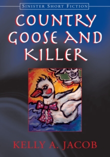 Country Goose and Killer : Sinister Short Fiction