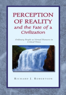 Perception of Reality and the Fate of a Civilization : Ordinary People as Virtual Pioneers in Critical Times