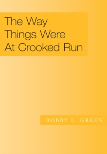 The Way Things Were at Crooked Run