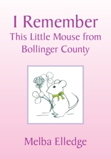 I Remember : This Little Mouse from Bollinger County