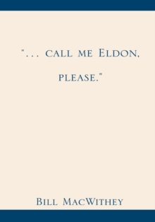 "... Call Me Eldon, Please."