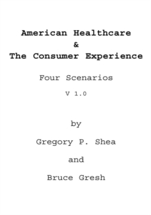 American Healthcare & the Consumer Experience : Four Scenarios