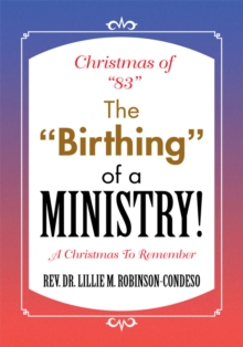 Christmas of "83" the "Birthing" of a Ministry! : A Christmas to Remember