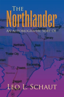 The Northlander : An Autobiography, Sort Of