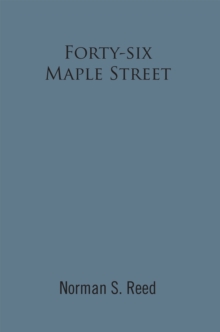 Forty-Six Maple Street : Recollections of a Stoneham Lad