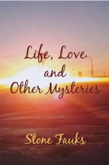 Life, Love and Other Mysteries