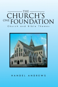 The Church's One Foundation : Church and Bible Themes