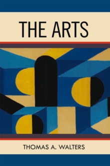 The Arts : A Comparative Approach to the Arts of Painting, Sculpture, Architecture, Music and Drama