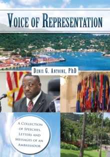 Voice of Representation : A Collection of Speeches,Letters and Messages of an Ambassador