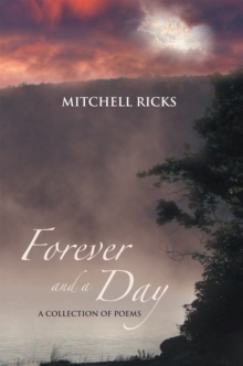 Forever and a Day : A Collection of Poems