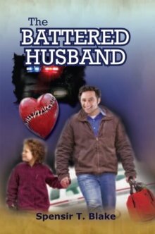 The Battered Husband : Based on a True Story