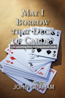 May I Borrow That Deck of Cards : (An Interesting Story and Inspirational Study)