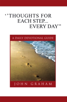 ''Thoughts for Each Step... Every Day'' : (A Daily Devotional Guide)