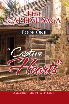 The Captive Saga Book One - ''Captive Hearts" : ''Captive Hearts"