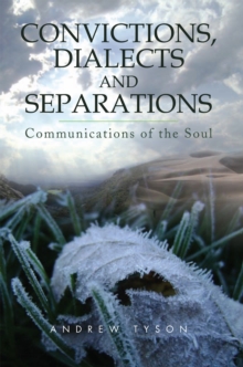 Convictions, Dialects and Separations : Communications of the Soul