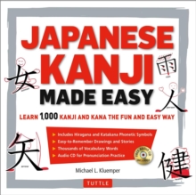 Japanese Kanji Made Easy : (JLPT Levels N5 - N2) Learn 1,000 Kanji and Kana the Fun and Easy Way (Online Audio Download Included