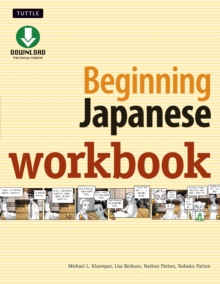 Beginning Japanese Workbook : Practice Conversational Japanese, Grammar, Kanji & Kana